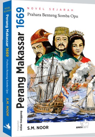 Perang Makassar 1669: Prahara Benteng Somba Opu