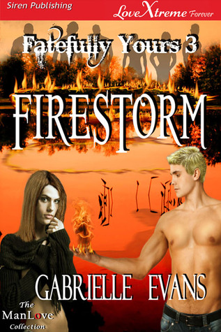 Firestorm (Fatefully Yours #3)