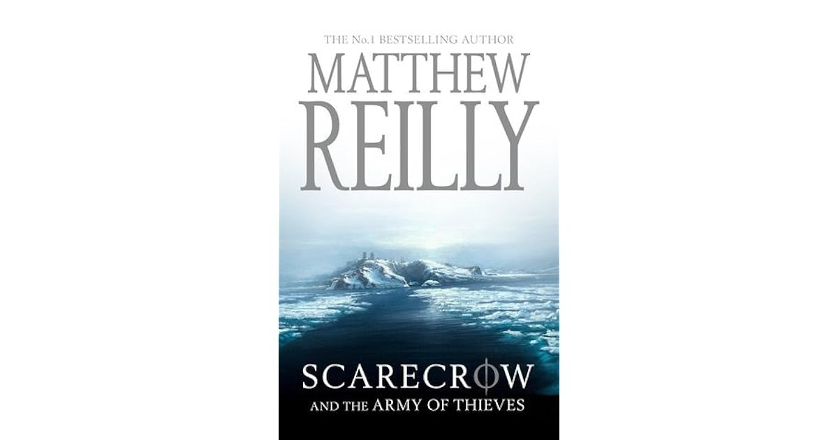 Scarecrow and the Army of Thieves by Matthew Reilly Scarecrow and the Army of Thieves by Matthew Reilly