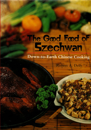 The Good Food of Szechwan (Hardcover)