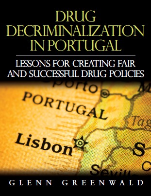 Drug Decriminalization in Portugal: Lessons for Creating Fair and Successful Drug Policies (ebook)
