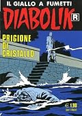 Diabolik R n. 547: Prigione di cristallo
