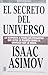 El Secreto del Universo by Isaac Asimov El Secreto del Universo by Isaac Asimov