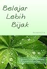 Belajar Lebih Bijak  by Suzannita