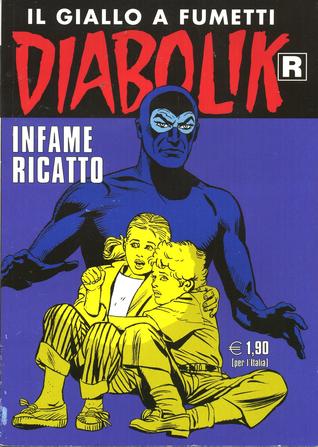 Diabolik R n. 560: Infame ricatto (Mass Market Paperback)
