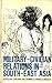 Military-Civilian Relations in South-East Asia by Zakaria Haji Ahmad