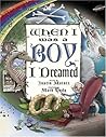 When I was a Boy . . . I Dreamed by Justin Matott