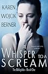 A Whisper to a Scream