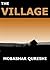 The Village by Mobashar Qureshi The Village by Mobashar Qureshi