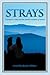 Strays: A Woman, a Dog and the Timeless Wisdom of Nature