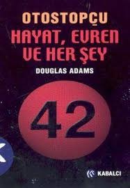Hayat, Evren ve Her Şey (Otostopçu 3. Kitap)
