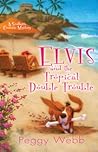 Elvis and the Tropical Double Trouble