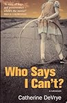 Who Says I Can't? - A Memoir