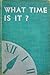 What Time Is It? by M. Ilin