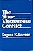 The Sino-Vietnamese Conflict