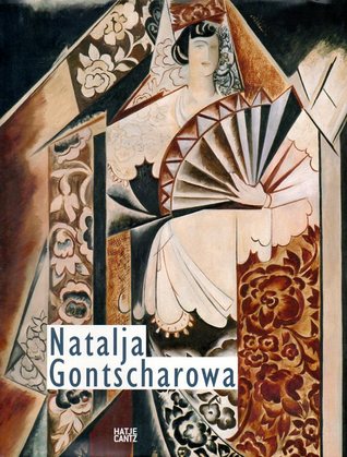Natalja Gontscharowa: Zwischen russischer Tradition und europäischer Moderne (Hardcover)