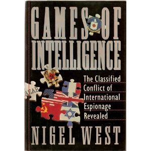 Games of intelligence: The classified conflict of international espionage (Hardcover)