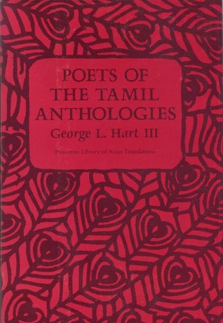 Poets of the Tamil Anthologies: Ancient Poems of Love and War