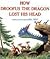 How Droofus the Dragon Lost His Head by Bill Peet