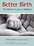 Better birth: the definitive guide to childbirth