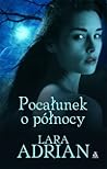 Pocałunek o Północy by Lara Adrian Pocałunek o Północy by Lara Adrian