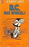 B.C. Big Wheel by Johnny Hart