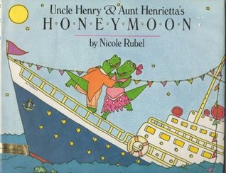 Uncle Henry and Aunt Henrietta's Honeymoon