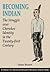 Becoming Indian: The Struggle Over Cherokee Identity In The Twenty First Century