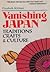 Vanishing Japan: Traditions, Crafts & Culture