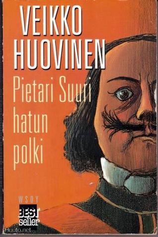 Pietari Suuri hatun polki: Romaani (Finnish Edition)