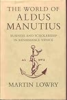 World of Aldus Manutius: Business and Scholarship in Renaissance Venice