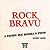 Rock Bravu: A Paixon Que Qu...