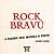Rock Bravu: A Paixon Que Queima O Peito (Edicion Literaria) (Spanish Edition)