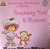 Strawberry Shortcake presents: Raspberry Tart & Rhubarb