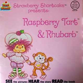 Strawberry Shortcake presents: Raspberry Tart & Rhubarb
