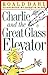 Charlie and the Great Glass...