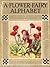 A flower fairy alphabet: Poems and pictures