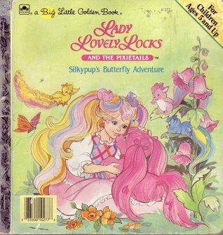 Lady Lovely Locks and the Pixietails: Silkypup's Butterfly Adventure