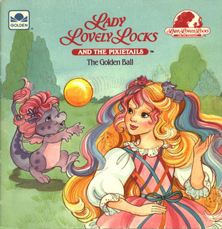 Lady Lovely Locks and the Pixietails: The Golden Ball (Paperback)