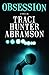 Obsession by Traci Hunter Abramson