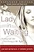 Lady in Waiting: Becoming G...