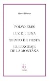 Polvo eres. Luz de luna. Tiempo de fiesta. El lenguaje de la montaña