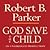 God Save The Child (Spenser, #2)