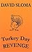 Turkey Day REVENGE!