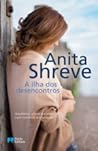 A Ilha dos Desencontros by Anita Shreve A Ilha dos Desencontros by Anita Shreve