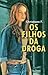 Os Filhos da Droga