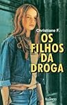 Os Filhos da Droga by Christiane V. Felscherinow
