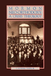 Mormon neo-orthodoxy: A crisis theology