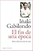 El fin de una época by Iñaki Gabilondo
