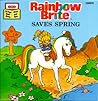 Rainbow Brite Saves Spring by Dorothy Eyre